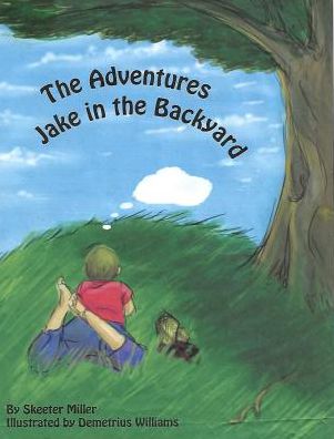 Cover for Skeeter Miller · Jake's Adventure in the Backyard (Hardcover Book) (2025)