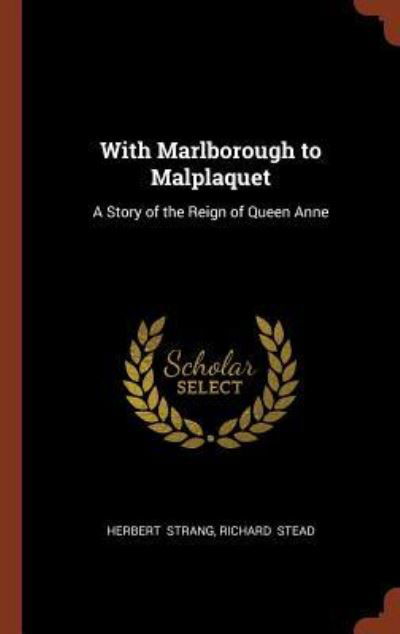 Cover for Herbert Strang · With Marlborough to Malplaquet (Hardcover Book) (2017)