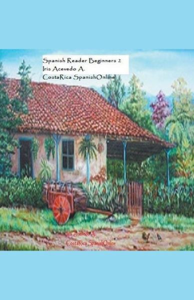 Cover for Iris Acevedo A · Spanish Reader for Beginners 2- Spanish Short Stories (Paperback Book) (2019)