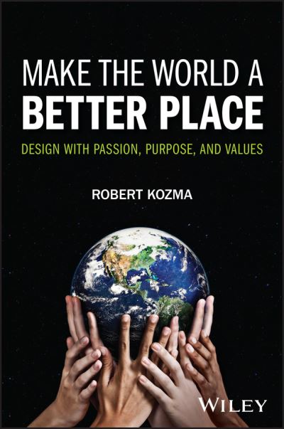 Cover for Robert Kozma · Make the World a Better Place: Design with Passion, Purpose, and Values (Paperback Book) (2023)