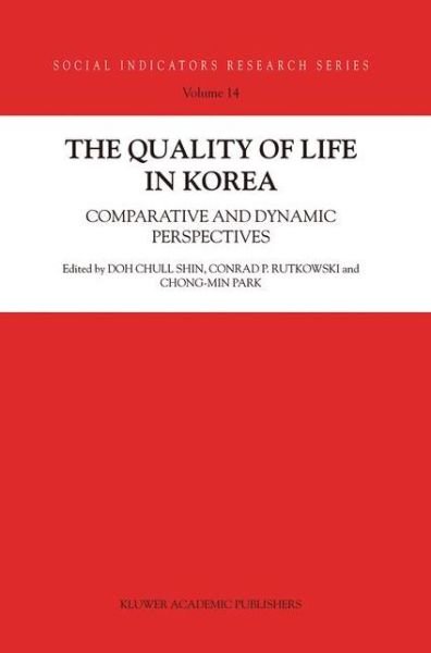 Cover for Doh C Shin · The Quality of Life in Korea: Comparative and Dynamic Perspectives - Social Indicators Research Series (Innbunden bok) (2003)