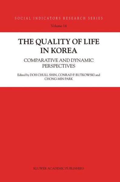 Cover for Doh C Shin · The Quality of Life in Korea: Comparative and Dynamic Perspectives - Social Indicators Research Series (Hardcover Book) (2003)