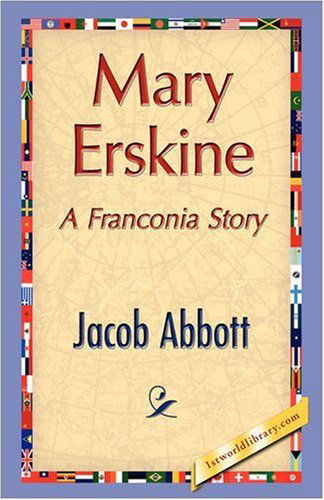 Mary Erskine - Jacob Abbott - Books - 1st World Publishing - 9781421893471 - October 1, 2008