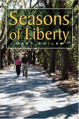 Cover for Gary Smiley · Seasons of Liberty (Inbunden Bok) (2007)