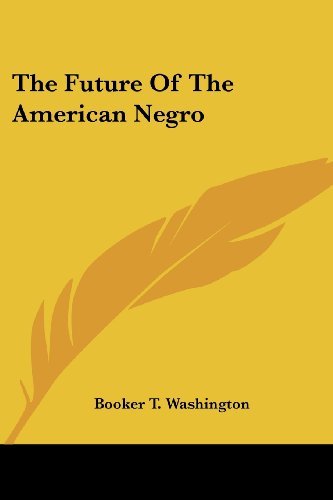 Cover for Booker T. Washington · The Future of the American Negro (Taschenbuch) (2006)