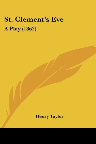 Cover for Henry Taylor · St. Clement's Eve: a Play (1862) (Paperback Book) (2008)