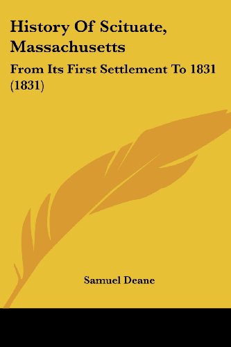 Cover for Samuel Deane · History of Scituate, Massachusetts: from Its First Settlement to 1831 (1831) (Paperback Book) (2008)