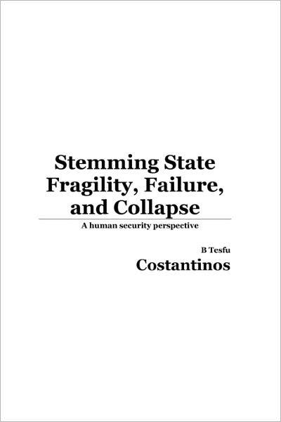 Cover for B Tesfu Costantinos · Stemming State Fragility, Failure and Collapse (Paperback Book) (2009)