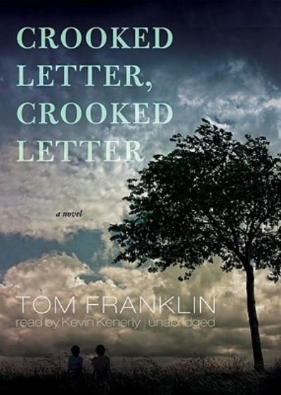 Crooked Letter, Crooked Letter - Tom Franklin - Andet - Findaway World - 9781441763471 - 1. december 2010