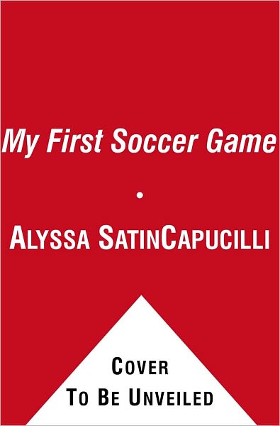 Cover for Alyssa Satin Capucilli · My First Soccer Game: a Book with Foldout Pages (Inbunden Bok) (2011)