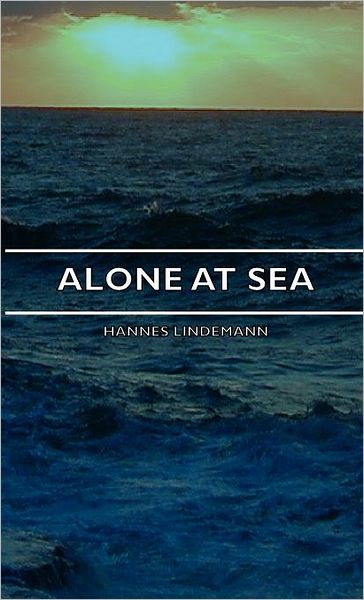 Cover for Hannes Lindemann · Alone at Sea (Gebundenes Buch) (2008)