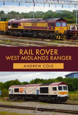 Rail Rover: West Midlands Ranger - Andrew Cole - Książki - Amberley Publishing - 9781445679471 - 15 maja 2018