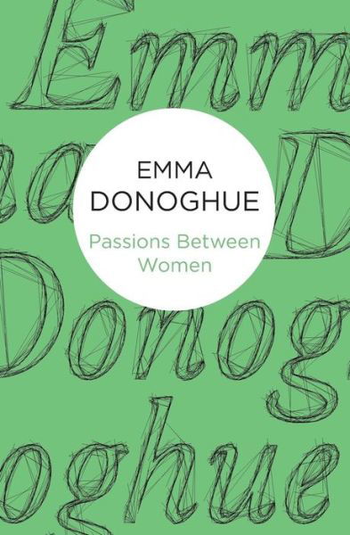 Cover for Emma Donoghue · Passions Between Women (Paperback Bog) (2014)