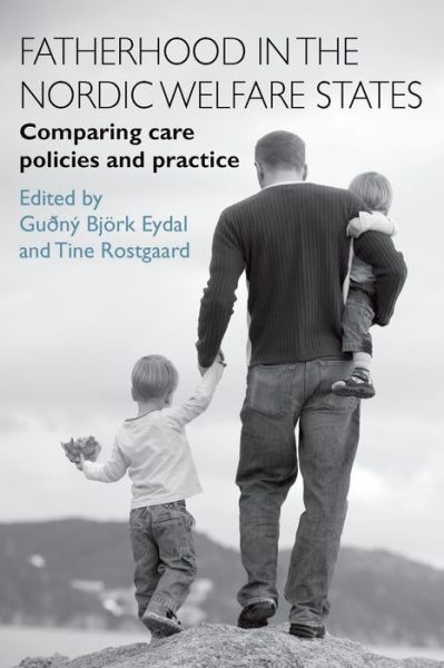 Cover for Guony Bjork Eydal · Fatherhood in the Nordic Welfare States: Comparing Care Policies and Practice (Hardcover Book) (2014)