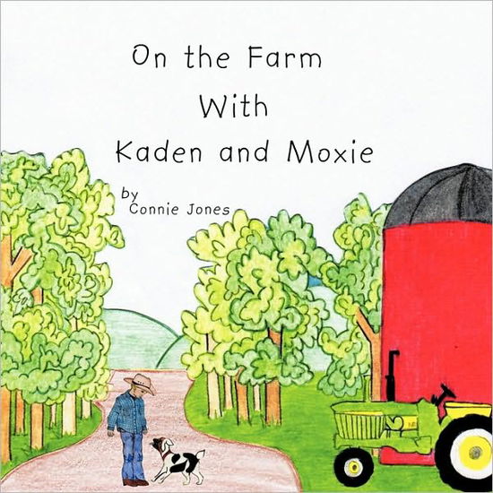 Cover for Connie Jones · On the Farm with Kaden and Moxie (Paperback Book) (2010)