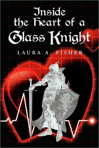 Cover for Laura a Fisher · Inside the Heart of a Glass Knight (Paperback Book) (2010)