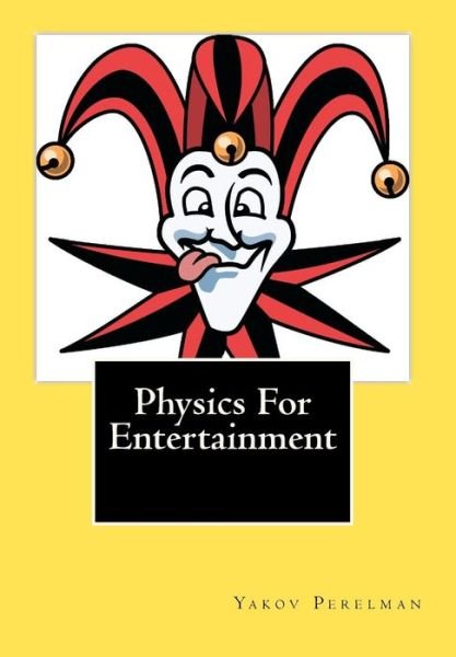 Cover for Yakov Perelman · Physics for Entertainment (Paperback Book) (2010)