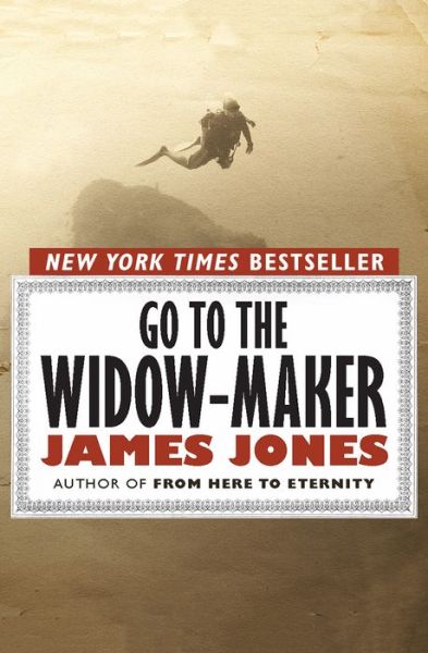 Go to the Widow-Maker - James Jones - Bücher - Open Road Media - 9781453218471 - 23. Juni 2011