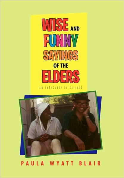 Cover for Paula Wyatt Blair · Wise and Funny Sayings of the Elders (Hardcover Book) (2010)