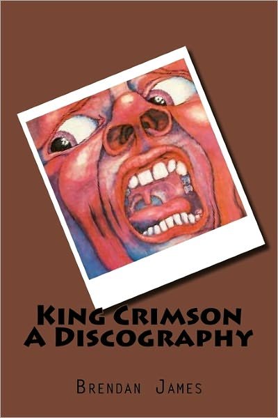 Cover for Brendan James · King Crimson a Discography (Paperback Book) (2011)