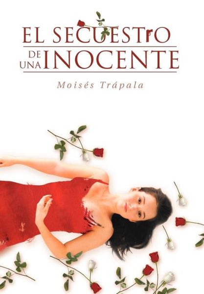 Cover for Mois S. Tr Pala · El Secuestro De Una Inocente (Hardcover Book) [Spanish edition] (2012)