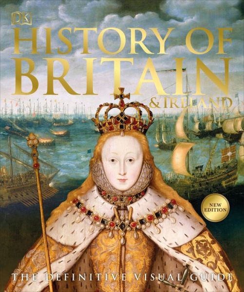 Cover for Dk · History of Britain &amp; Ireland : the definitive visual guide (Book) (2019)