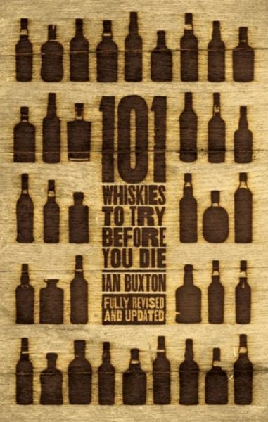 Cover for Ian Buxton · 101 Whiskies to Try Before You Die (Revised &amp; Updated): Third Edition (Innbunden bok) [3 Rev edition] (2016)