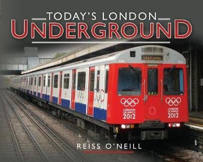 Cover for Reiss O'Neill · Today's London Underground (Hardcover bog) (2018)