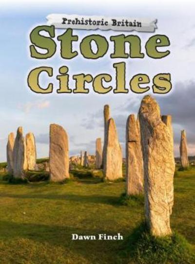 Cover for Dawn Finch · Stone Circles - Prehistoric Britain (Paperback Book) (2018)