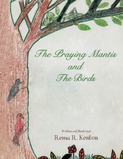 Cover for Rema R Kenton · The Praying Mantis and The Birds (Pocketbok) (2012)