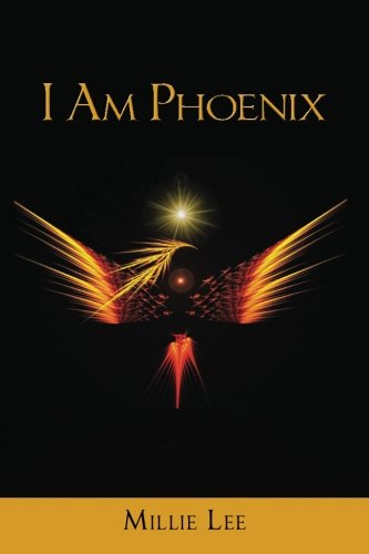 Mrs. Millie Lee · I Am Phoenix (Paperback Book) (2012)