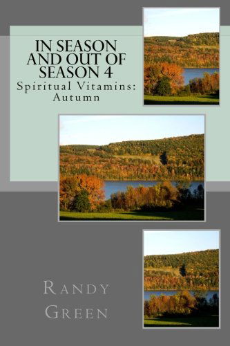 Cover for Randy Green · In Season and out of Season 4: Spiritual Vitamins: Autumn (Volume 4) (Paperback Book) (2012)