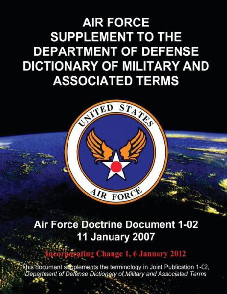 Cover for Air Force Doctrine Document · Air Force Supplement to the Department of Defense Dictionary of Military and Associated Terms (Paperback Book) (2012)