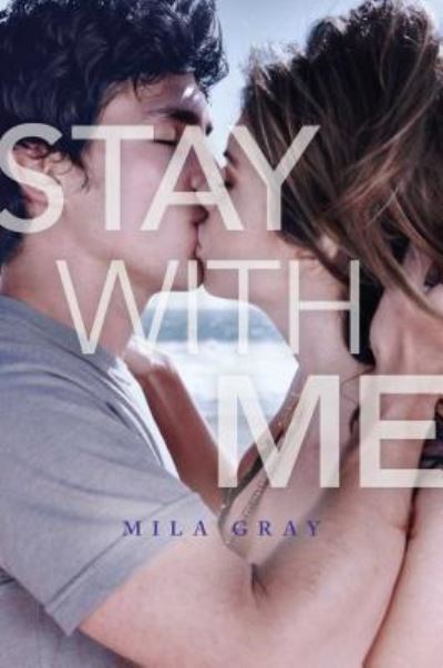 Cover for Mila Gray · Stay with Me (Hardcover Book) (2016)