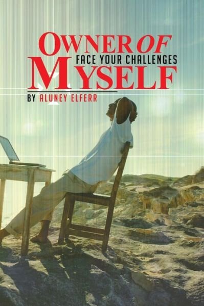 Cover for Aluney Elferr · Owner of Myself: Face Your Challenges (Pocketbok) (2013)