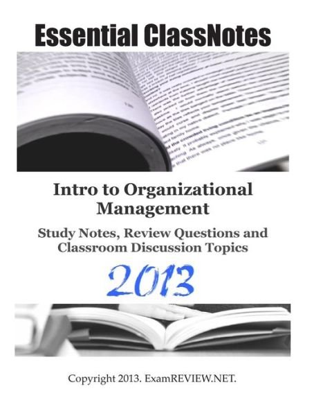 Intro to Organizational Management Study Notes, Review Questions and Classroom Discussion Topics - Examreview - Kirjat - Createspace - 9781484065471 - keskiviikko 10. huhtikuuta 2013