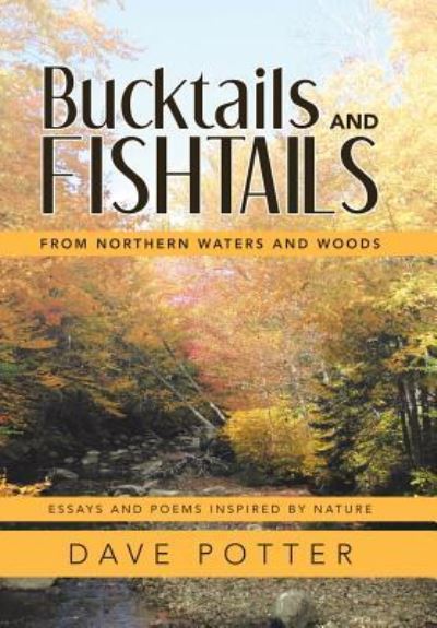 Cover for Dave Potter · Bucktails and Fishtails: From Northern Waters and Woods (Hardcover Book) (2019)