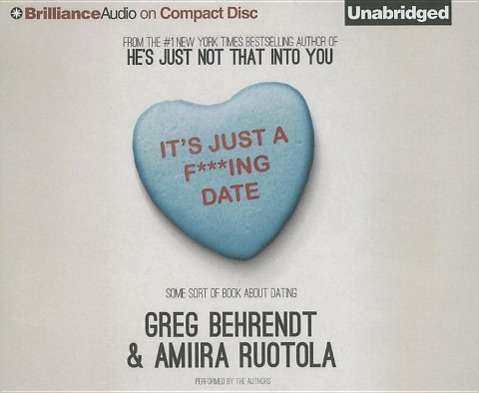 Cover for Greg Behrendt · It's Just a F***ing Date: Some Sort of Book About Dating (CD) (2014)