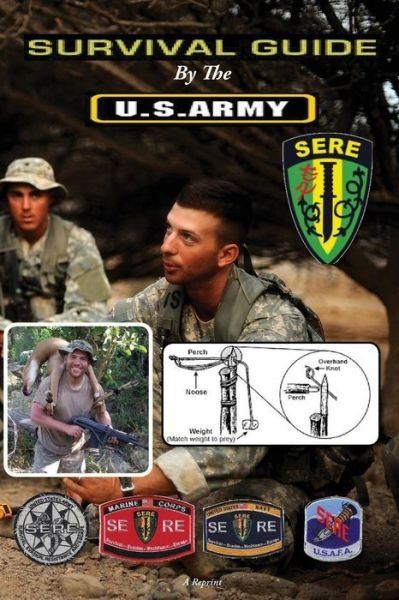 Survival Guide: by the U.s. Army - U.s. Army - Books - CreateSpace Independent Publishing Platf - 9781494811471 - December 28, 2013