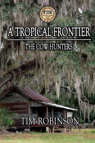 Cover for Tim Robinson · A Tropical Frontier: The Cow Hunters - Tropical Frontier (Paperback Bog) (2014)