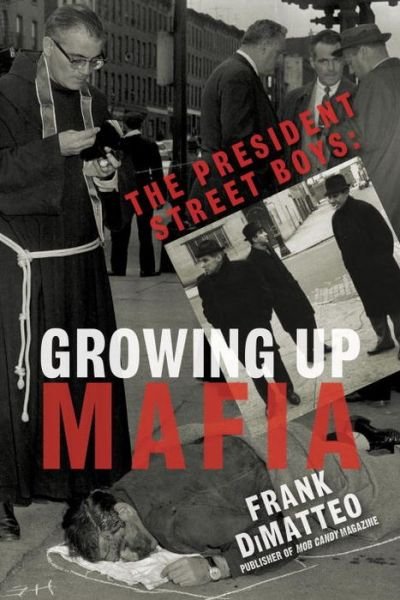 Cover for Frank Dimatteo · The President Street Boys: Growing Up Mafia (Pocketbok) (2016)