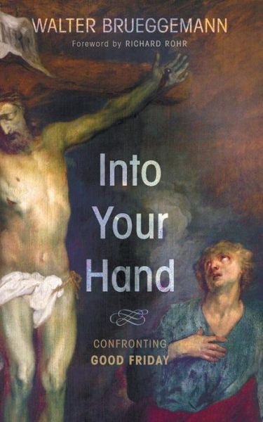 Cover for Walter Brueggemann · Into Your Hand (Paperback Book) (2014)
