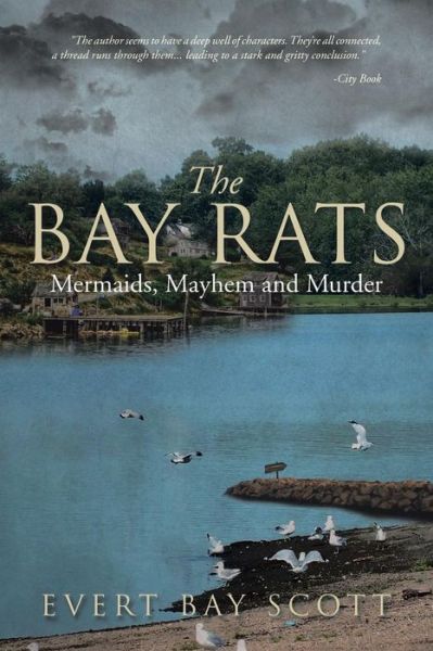 Cover for Evert Bay Scott · The Bay Rats: Mermaids, Mayhem, and Murder (Paperback Book) (2014)