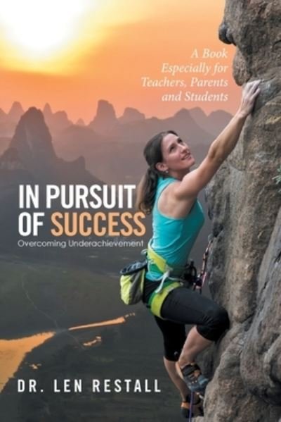 Cover for Len Restall · In Pursuit of Success--Overcoming Underachievement (Book) (2016)