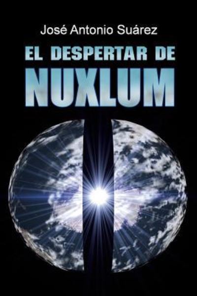 Cover for Jose Antonio Suarez · El Despertar De Nuxlum (Pocketbok) (2014)