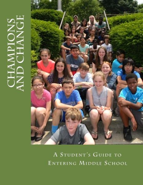 Cover for Port Chester Middle School · Champions and Change: a Student's Guide to Entering Middle School (Paperback Book) (2014)