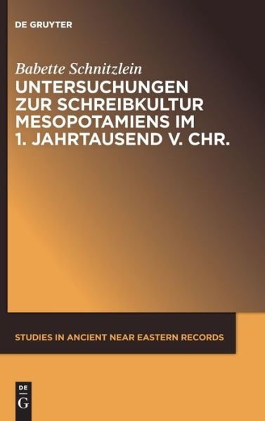 Cover for Babette Schnitzlein · Untersuchungen zur Schreibkultur Mesopotamiens im 1. Jahrtausend v. Chr. (Hardcover bog) (2022)