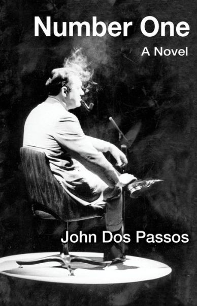 Number One: A Novel - John Dos Passos - Books - Open Road Media - 9781504011471 - July 30, 2015