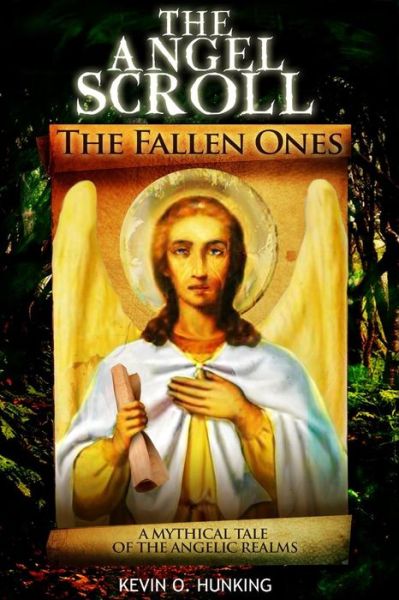 Cover for Kevin O Hunking · The Angel Scroll: the Fallen Ones (Paperback Book) (2014)