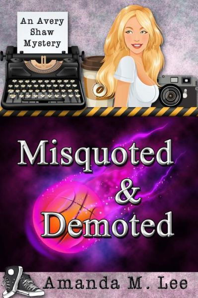 Cover for Amanda M Lee · Misquoted &amp; Demoted (Paperback Book) (2015)